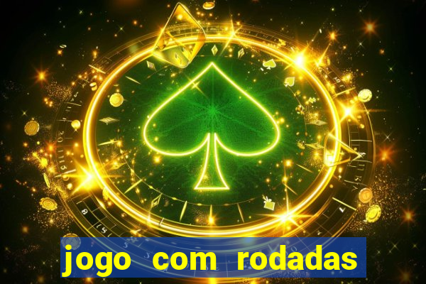 jogo com rodadas gratis sem deposito